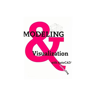 Modeling and Visualization with AutoCAD - by Suining Ding (Paperback)