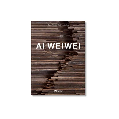 AI Weiwei. 40th Ed. - (40th Edition) by Hans Werner Holzwarth (Hardcover)