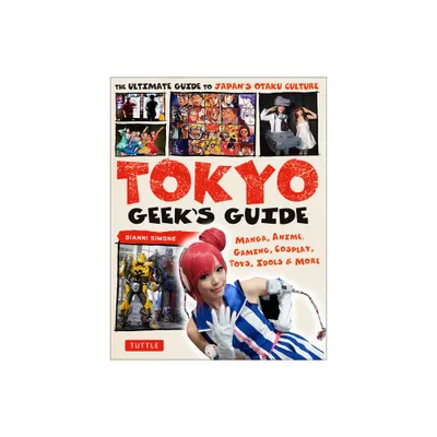 Tokyo Geeks Guide - by Gianni Simone (Paperback)