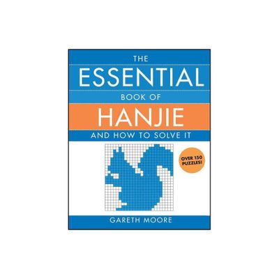 The Essential Book of Hanjie - by Gareth Moore (Paperback)