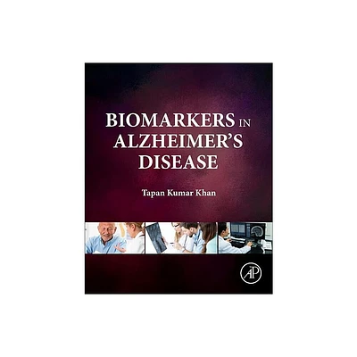 Biomarkers in Alzheimers Disease - by Tapan Khan (Hardcover)