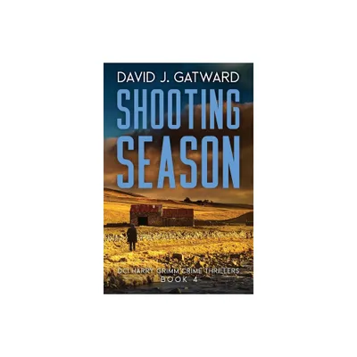 Shooting Season - (DCI Harry Grimm Crime Thrillers) by David J Gatward (Paperback)