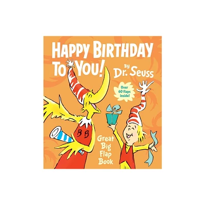 Happy Birthday to You! Great Big Flap Book - (Great Big Board Book) (Board_book) - by DR SEUSS