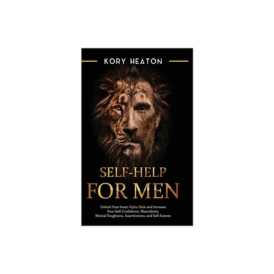 Self-Help for Men - by Kory Heaton (Hardcover)