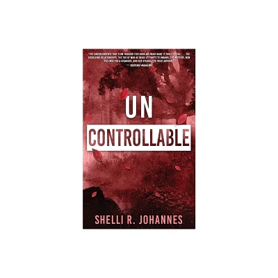 Uncontrollable - (Nature of Grace) 2nd Edition by Shelli R Johannes (Paperback)