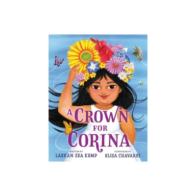 A Crown for Corina - by Laekan Zea Kemp (Hardcover)