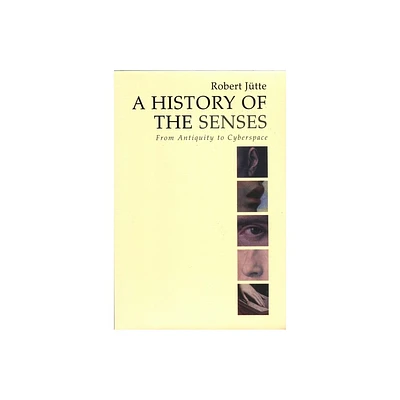 A History of the Senses - by Robert Jtte (Paperback)