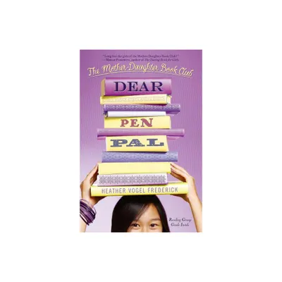 Dear Pen Pal - (Mother-Daughter Book Club) by Heather Vogel Frederick (Paperback)