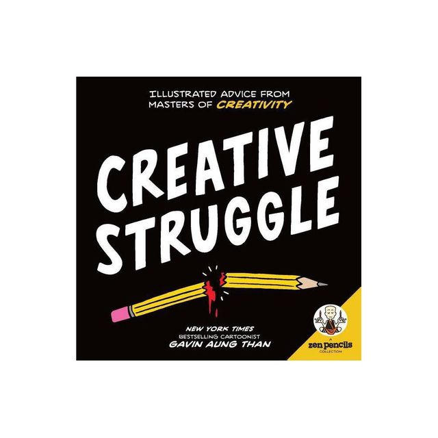 Zen Pencils--Creative Struggle - by Gavin Aung Than (Paperback)