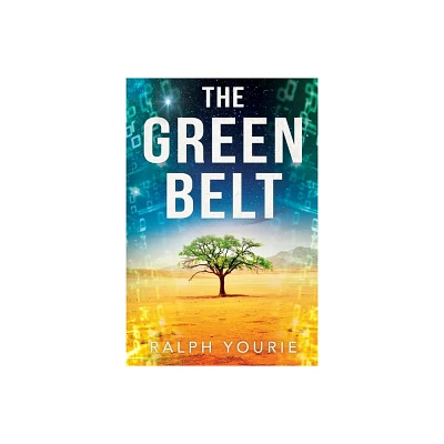 The Green Belt - by Ralph Yourie (Paperback)