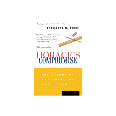 Horaces Compromise - by Theodore Sizer (Paperback)