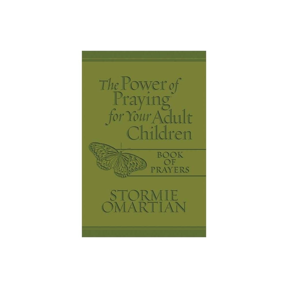 The Power of Praying for Your Adult Children Book of Prayers (Milano Softone) - by Stormie Omartian (Hardcover)