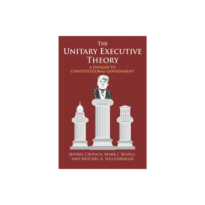 The Unitary Executive Theory