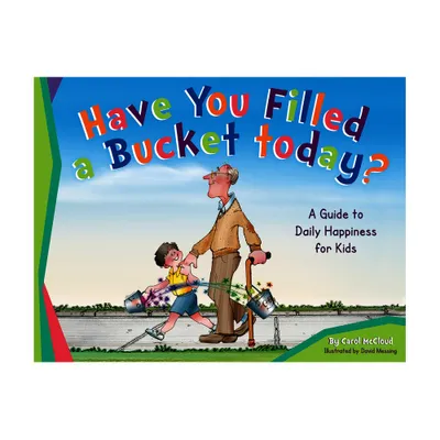 Have You Filled a Bucket Today