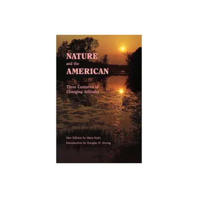 Nature and the American - by Hans Huth (Paperback)