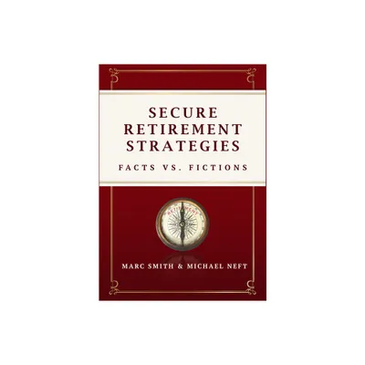 Secure Retirement Strategies - by Marc Smith & Michael Neft (Hardcover)