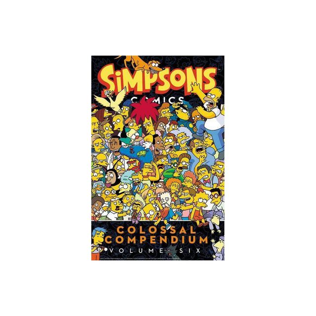 Simpsons Comics Colossal Compendium Volume 6 - by Matt Groening (Paperback)