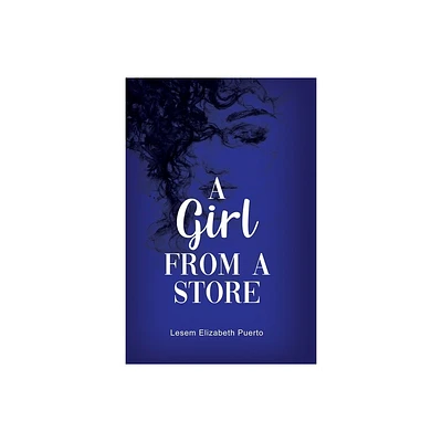 A Girl from a Store - by Lesem Elizabeth Puerto (Paperback)