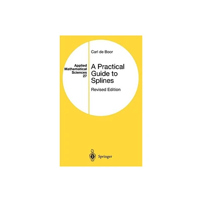 A Practical Guide to Splines - (Applied Mathematical Sciences) by Carl de Boor (Hardcover)