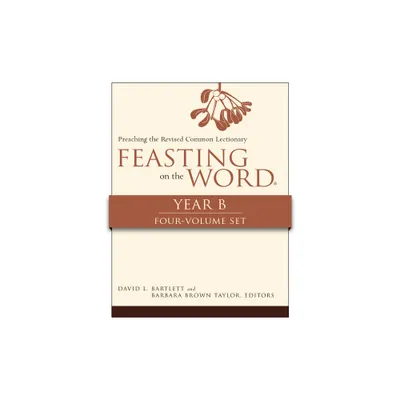 Feasting on the Word, Year B, 4-Volume Set - by David L Bartlett & Barbara Brown Taylor (Paperback)