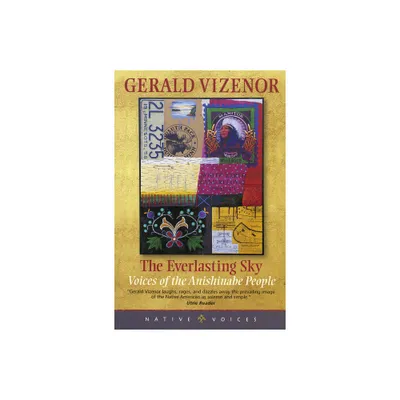 The Everlasting Sky - (Native Voices) by Gerald Vizenor (Paperback)