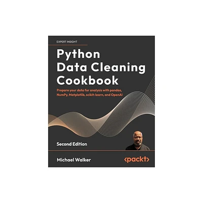 Python Data Cleaning Cookbook - Second Edition - 2nd Edition by Michael Walker (Paperback)