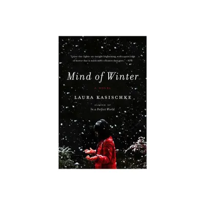 Mind of Winter - by Laura Kasischke (Paperback)