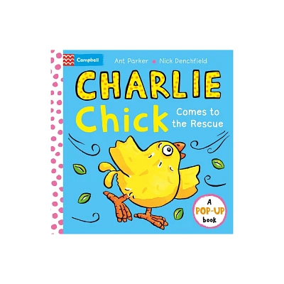 Charlie Chick Comes to the Rescue! Pop-Up Book - by Nick Denchfield (Board Book)