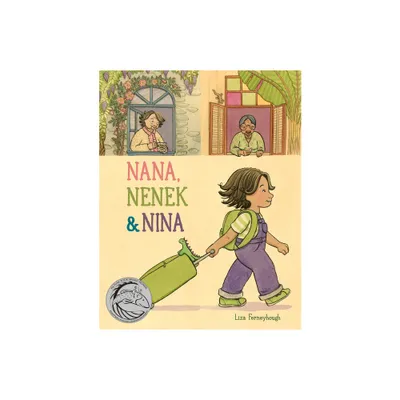 Nana, Nenek & Nina - by Liza Ferneyhough (Hardcover)