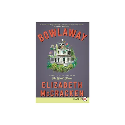 Bowlaway LP - Large Print by Elizabeth McCracken (Paperback)