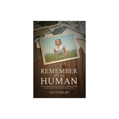 Remember Me As Human
