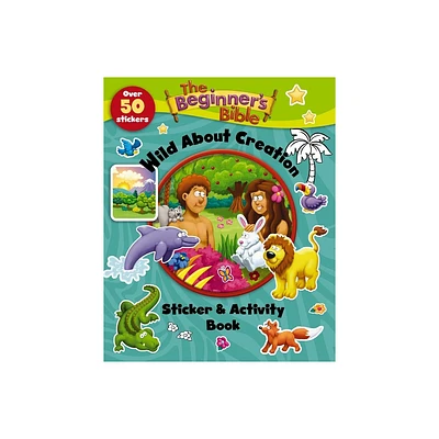 The Beginners Bible Wild about Creation Sticker and Activity Book - (Paperback)