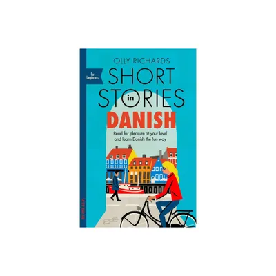 Short Stories in Danish for Beginners - by Olly Richards (Paperback)