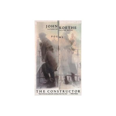 The Constructor - by John Koethe (Paperback)