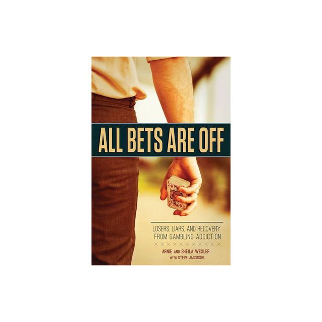 All Bets Are Off - by Arnie Wexler & Sheila Wexler (Paperback)