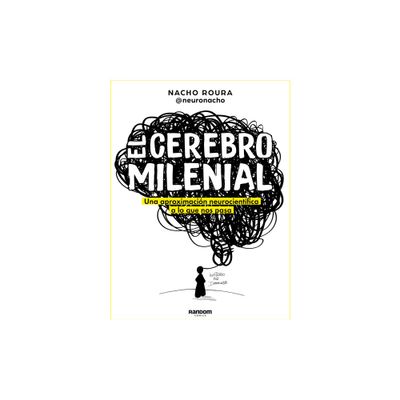 El Cerebro Milenial / The Millennial Brain - by Nacho Roura (Paperback)