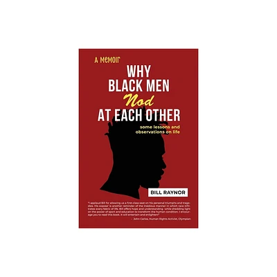 Why Black Men Nod at Each Other - by Bill Raynor (Paperback)