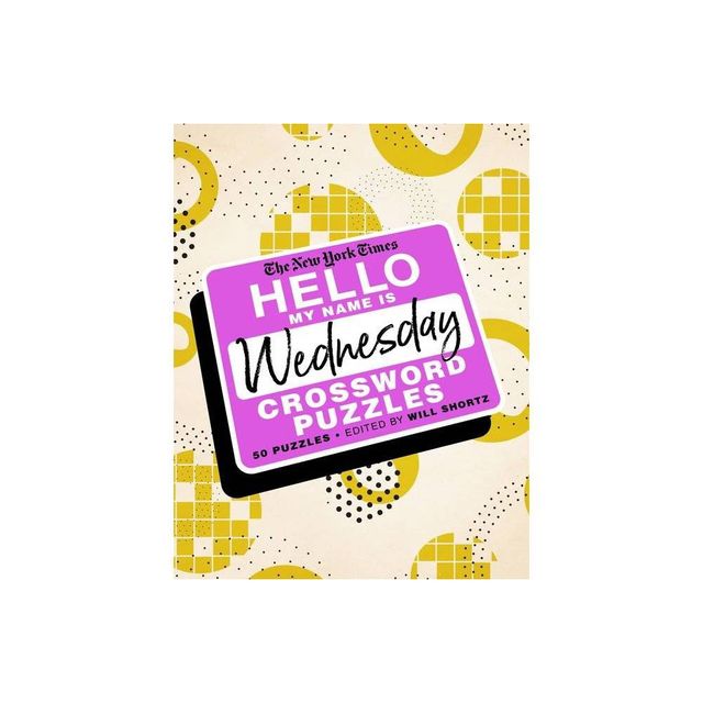 The New York Times Hello, My Name Is Wednesday - (Spiral Bound)