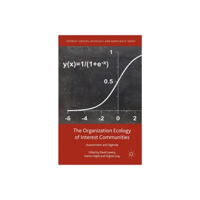 The Organization Ecology of Interest Communities - (Interest Groups, Advocacy and Democracy) by Darren Halpin & David Lowery & Virginia Gray