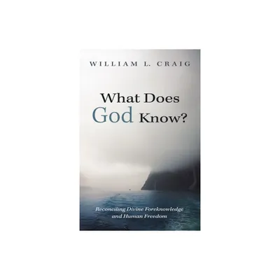 What Does God Know? - by William L Craig (Hardcover)