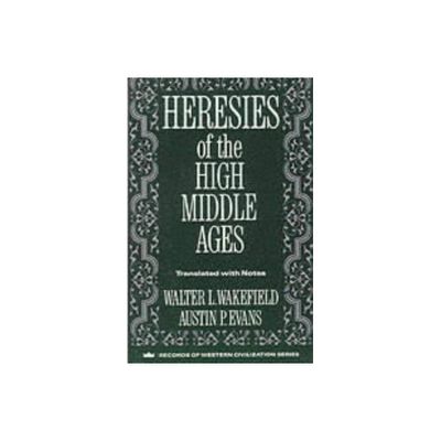 Heresies of the High Middle Ages - (Records of Western Civilization) (Paperback)