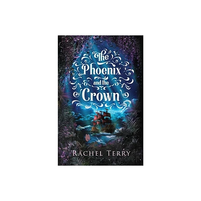 The Phoenix and the Crown - (Atlas Sea) by Rachel Terry (Paperback)