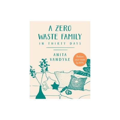 A Zero Waste Family - by Anita Vandyke (Paperback)