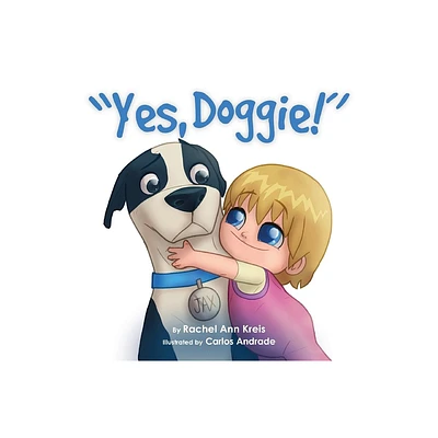 Yes, Doggie - by Rachel Ann Kreis (Paperback)