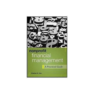 Nonprofit Financial Management - (Wiley Nonprofit Authority) by Charles K Coe (Hardcover)