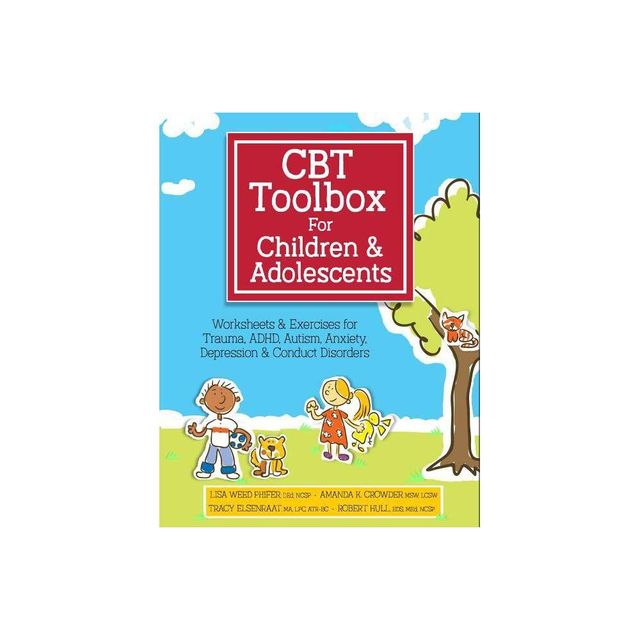 CBT Toolbox for Children and Adolescents - by Lisa Phifer & Amanda Crowder & Tracy Elsenraat & Robert Hull (Spiral Bound)