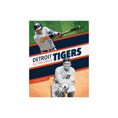 Detroit Tigers All-Time Greats - by Ethan Olson (Paperback)