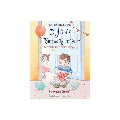 Dylans Birthday Present/O Presente de Aniversrio de Dylan - (Little Polyglot Adventures) Large Print by Victor Dias de Oliveira Santos (Paperback)