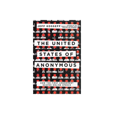 The United States of Anonymous - by Jeff Kosseff (Hardcover)