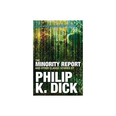 The Minority Report and Other Classic Stories - by Philip K Dick (Paperback)